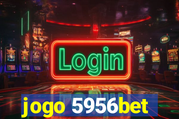 jogo 5956bet